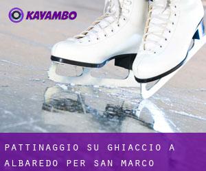Pattinaggio su ghiaccio a Albaredo per San Marco