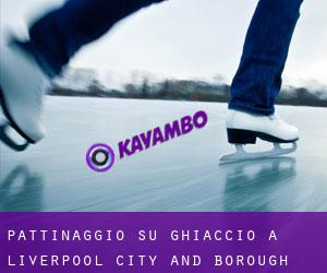Pattinaggio su ghiaccio a Liverpool (City and Borough)