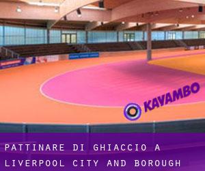 Pattinare di ghiaccio a Liverpool (City and Borough) Pattinare di ghiaccio a Liverpool (City and Borough)