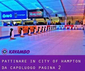 Pattinare in City of Hampton da capoluogo - pagina 2