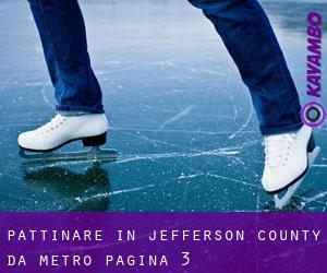 Pattinare in Jefferson County da metro - pagina 3