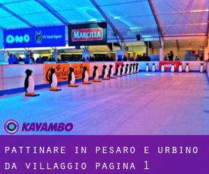 Pattinare in Pesaro e Urbino da villaggio - pagina 1