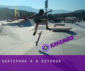 Skatepark a A Estrada