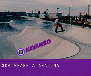 Skatepark a Ahaluna