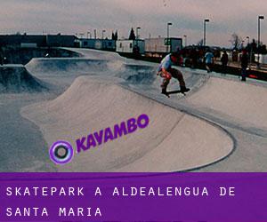 Skatepark a Aldealengua de Santa María