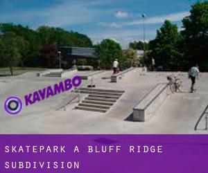 Skatepark a Bluff Ridge Subdivision