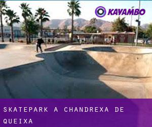 Skatepark a Chandrexa de Queixa