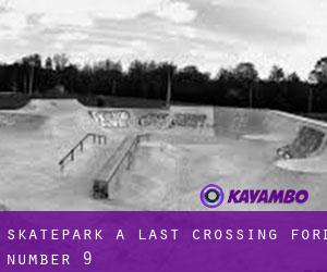 Skatepark a Last Crossing Ford Number 9