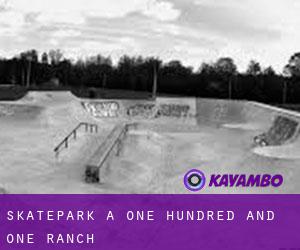 Skatepark a One Hundred and One Ranch