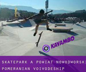 Skatepark a Powiat nowodworski (Pomeranian Voivodeship)