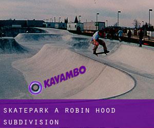 Skatepark a Robin Hood Subdivision