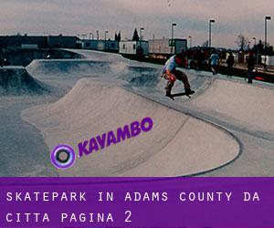 Skatepark in Adams County da città - pagina 2