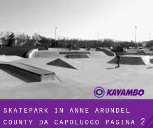 Skatepark in Anne Arundel County da capoluogo - pagina 2