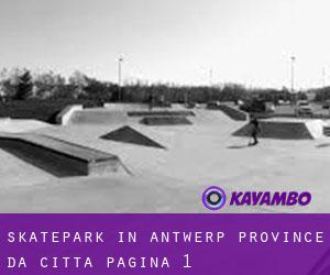 Skatepark in Antwerp Province da città - pagina 1