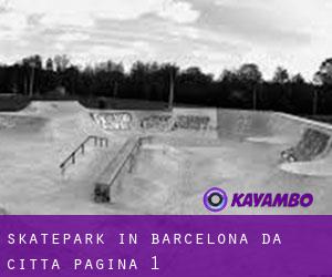 Skatepark in Barcelona da città - pagina 1