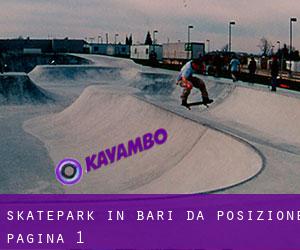 Skatepark in Bari da posizione - pagina 1