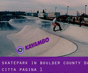 Skatepark in Boulder County da città - pagina 1