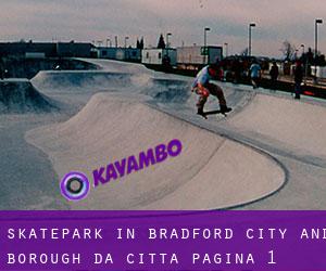 Skatepark in Bradford (City and Borough) da città - pagina 1