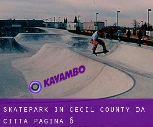 Skatepark in Cecil County da città - pagina 6