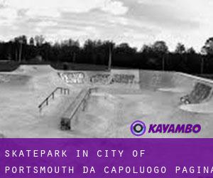 Skatepark in City of Portsmouth da capoluogo - pagina 1