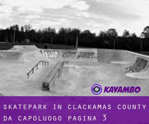 Skatepark in Clackamas County da capoluogo - pagina 3