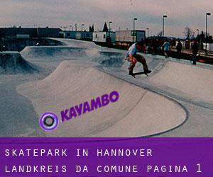Skatepark in Hannover Landkreis da comune - pagina 1