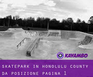 Skatepark in Honolulu County da posizione - pagina 1