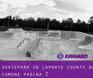 Skatepark in LaPorte County da comune - pagina 2