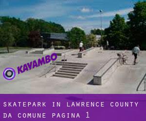 Skatepark in Lawrence County da comune - pagina 1
