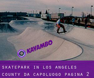 Skatepark in Los Angeles County da capoluogo - pagina 2