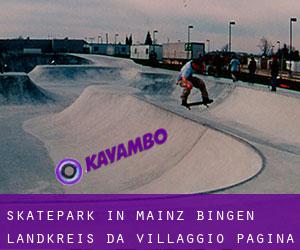 Skatepark in Mainz-Bingen Landkreis da villaggio - pagina 1