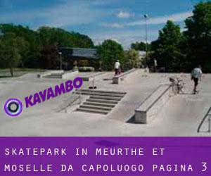 Skatepark in Meurthe et Moselle da capoluogo - pagina 3