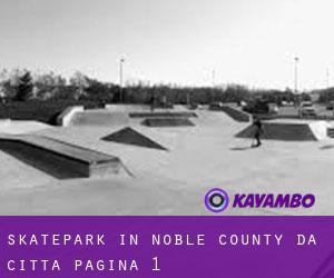 Skatepark in Noble County da città - pagina 1