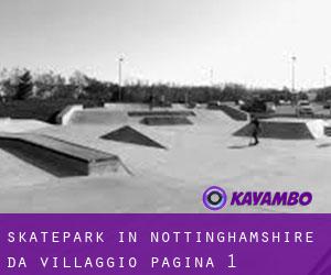 Skatepark in Nottinghamshire da villaggio - pagina 1