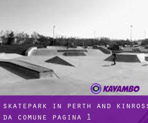 Skatepark in Perth and Kinross da comune - pagina 1