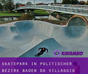 Skatepark in Politischer Bezirk Baden da villaggio - pagina 1