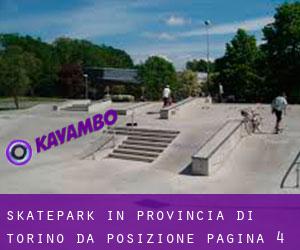 Skatepark in Provincia di Torino da posizione - pagina 4
