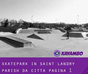 Skatepark in Saint Landry Parish da città - pagina 1