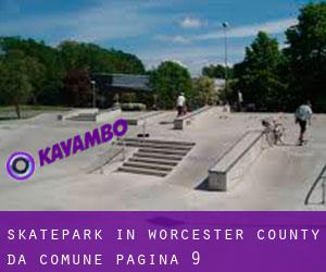 Skatepark in Worcester County da comune - pagina 9