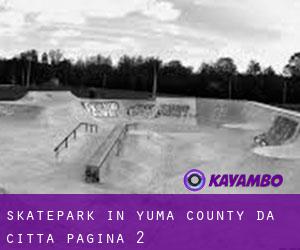 Skatepark in Yuma County da città - pagina 2