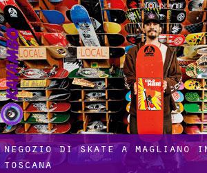 Negozio di skate a Magliano in Toscana