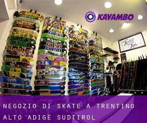 Negozio di skate a Trentino - Alto Adige / Südtirol