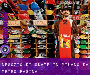 Negozio di skate in Milano da metro - pagina 1