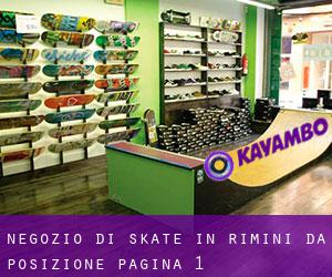 Negozio di skate in Rimini da posizione - pagina 1
