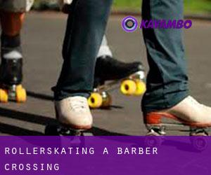 Rollerskating a Barber Crossing