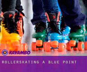 Rollerskating a Blue Point