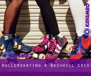 Rollerskating a Broyhill Crest