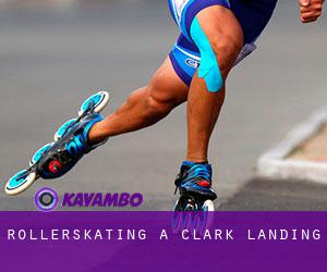 Rollerskating a Clark Landing Rollerskating a Clark Landing