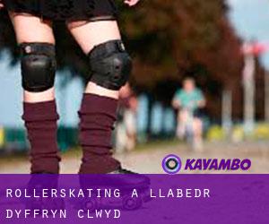 Rollerskating a Llabedr-Dyffryn-Clwyd