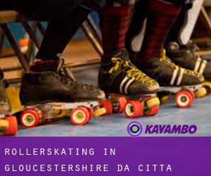 Rollerskating in Gloucestershire da città - pagina 1